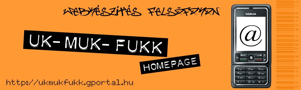 Uk-Muk-Fukk homepage - Webkszts felsfokon
